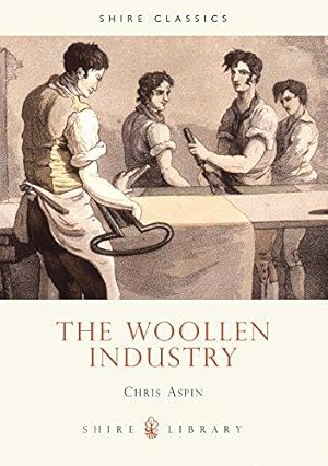 Bild des Verkufers fr The Woollen Industry (Shire Album): 81 (Shire Library) zum Verkauf von WeBuyBooks