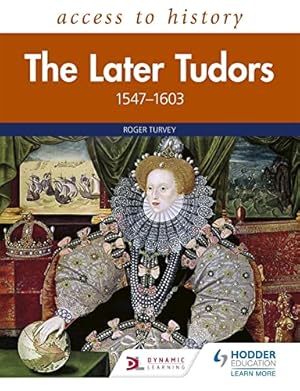 Seller image for Access to History: The Later Tudors 1547-1603 for sale by WeBuyBooks 2