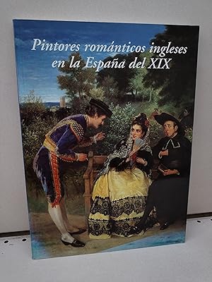 PINTORES ROMANTICOS INGLESES EN LA ESPAÑA DEL XIX