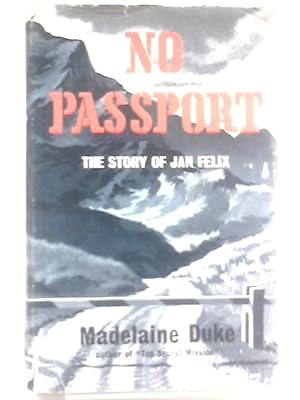 Bild des Verkufers fr No Passport - the Story of Jan Felix zum Verkauf von World of Rare Books