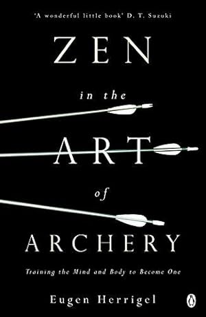 Image du vendeur pour Zen in the Art of Archery: Training the Mind and Body to Become One mis en vente par WeBuyBooks 2
