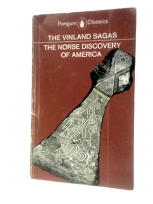 Image du vendeur pour The Vinland Sagas: The Norse Discovery Of America. Graenlendinga Saga And Eirik's Saga (Penguin Classics) mis en vente par World of Rare Books