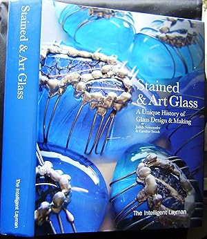 Image du vendeur pour Stained and Art Glass: A Unique History of Glass Design & Making (The Intelligent Layman's Series) mis en vente par booksbesidetheseaside
