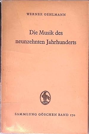Seller image for Die Musik des neunzehnten Jahrhunderts. Sammlung Gschen ; Bd. 170 for sale by books4less (Versandantiquariat Petra Gros GmbH & Co. KG)