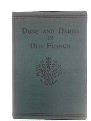 Bild des Verkufers fr Done and Dared in Old France zum Verkauf von World of Rare Books