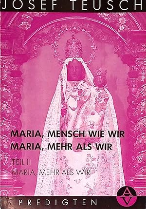 Bild des Verkufers fr Maria, Mensch wie wir, Maria, mehr als wir; Teil 2., Maria, mehr als wir. zum Verkauf von books4less (Versandantiquariat Petra Gros GmbH & Co. KG)