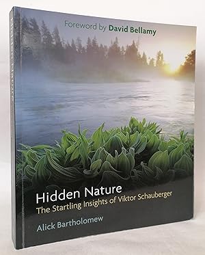Seller image for Hidden Nature: The Startling Insights of Viktor Schauberger for sale by Priorsford Books