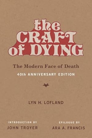 Bild des Verkufers fr Craft of Dying : The Modern Face of Death zum Verkauf von GreatBookPrices