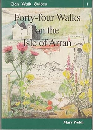 Bild des Verkufers fr Forty-Four Walks on the Isle of Arran: v. 1 (Clan Walk Guides) zum Verkauf von WeBuyBooks
