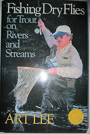 Fishing Dry Flies for Trout on Rivers and Streams