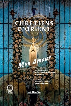 Bild des Verkufers fr Chrtiens d'Orient mon amour zum Verkauf von Dmons et Merveilles
