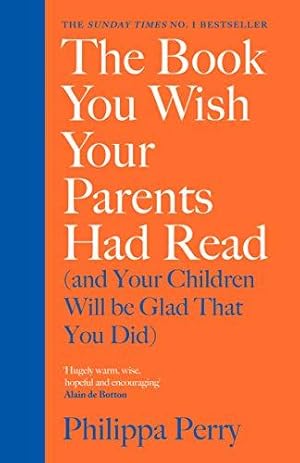 Image du vendeur pour The Book You Wish Your Parents Had Read (and Your Children Will Be Glad That You Did): THE #1 SUNDAY TIMES BESTSELLER mis en vente par WeBuyBooks 2
