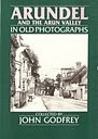 Bild des Verkufers fr Arundel and the Arun Valley in Old Photographs (Britain in Old Photographs) zum Verkauf von WeBuyBooks