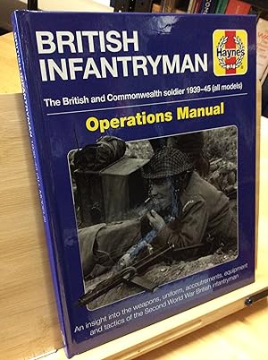 Seller image for British Infantryman: The British and Commonwealth Soldier 1939-45 (Operations Manual) for sale by Zulu Books