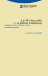 Seller image for La Biblia juda y la Biblia cristiana: Introduccin a la historia de la Biblia for sale by Agapea Libros