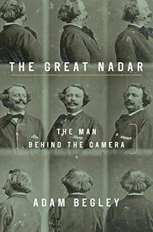 Seller image for The Great Nadar: The Man Behind the Camera for sale by WeBuyBooks
