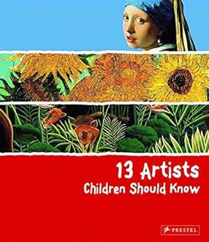 Imagen del vendedor de 13 Artists Children Should Know (13 Children Should Know) a la venta por WeBuyBooks