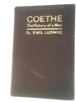 Seller image for Goethe; the History of a Man 1749-1832 for sale by World of Rare Books
