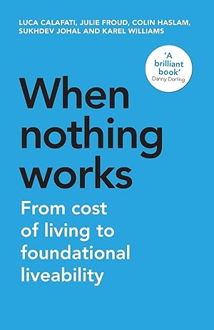 Seller image for When Nothing Works: From Cost of Living to Foundational Liveability for sale by moluna