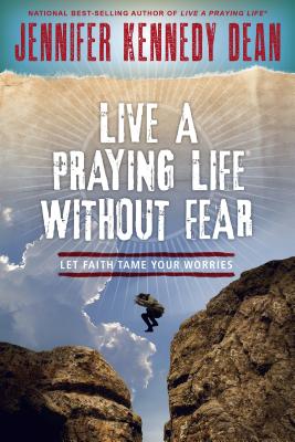 Seller image for Live a Praying Life(r) Without Fear: Let Faith Tame Your Worries (Paperback or Softback) for sale by BargainBookStores