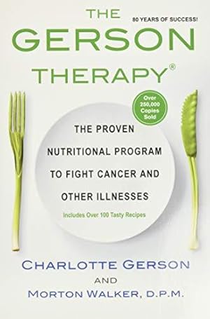 Bild des Verkufers fr The Gerson Therapy: The Natural Nutritional Program to Fight Cancer and Other Illnesses zum Verkauf von WeBuyBooks