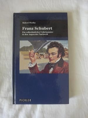 Seller image for Franz Schubert. Ein Volkstmlicher Unbekannter in Den Augen Der Nachwelt. for sale by Malota