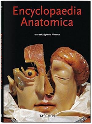 Seller image for Encyclopaedia Anatomica: A Collection of Anatomical Waxes / Sammlung Anatomischer Wachse / Collection Des Cires Anatomiques (Bibliotheca Universalis) for sale by WeBuyBooks