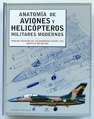 Anatomía de los aviones y helicópteros militares modernos. Dibujos técnicos de 118 aeronaves desd...