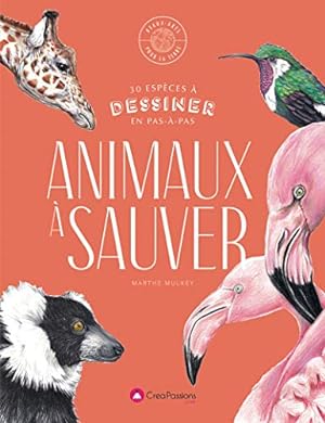 Seller image for Dessiner les Animaux  sauver - 30 espces menace  dessiner en pas--pas for sale by Dmons et Merveilles