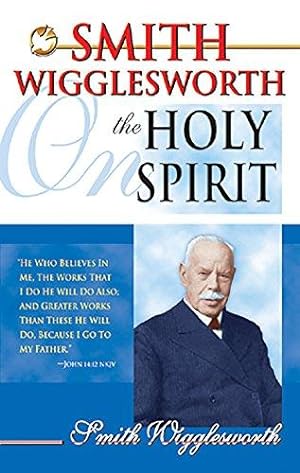 Bild des Verkufers fr Smith Wigglesworth on the Holy Spirit zum Verkauf von WeBuyBooks