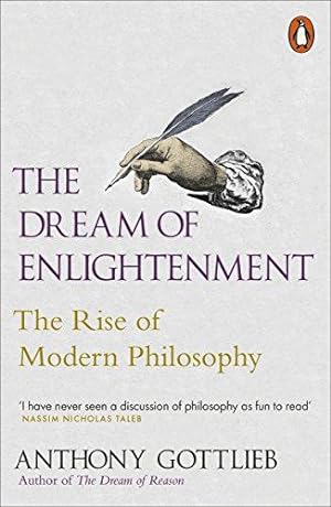 Bild des Verkufers fr The Dream of Enlightenment: The Rise of Modern Philosophy zum Verkauf von WeBuyBooks 2