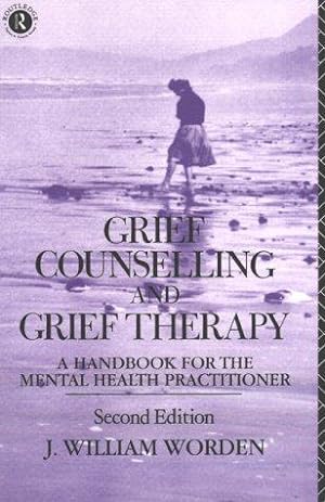 Immagine del venditore per Grief Counselling and Grief Therapy: A Handbook for the Mental Health Practitioner venduto da WeBuyBooks