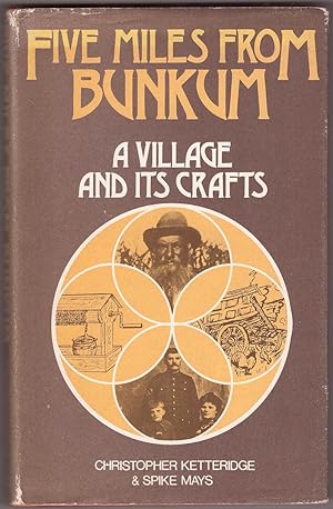Immagine del venditore per Five Miles From Bunkum - A Village And Its Crafts venduto da HAUNTED BOOKSHOP P.B.F.A.