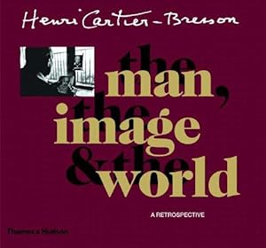 Bild des Verkufers fr Henri Cartier-Bresson: The Man, the Image and the World - A Retrospective zum Verkauf von WeBuyBooks