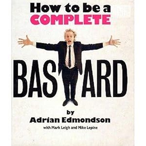Bild des Verkufers fr How to be a Complete Bastard zum Verkauf von WeBuyBooks