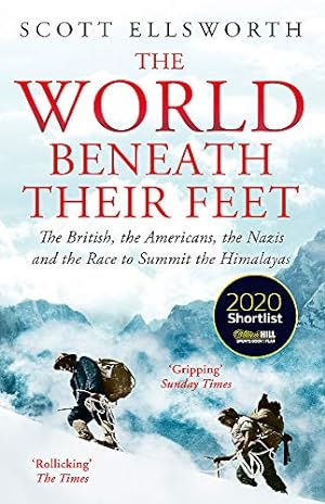 Bild des Verkufers fr The World Beneath Their Feet: The British, the Americans, the Nazis and the Race to Summit the Himalayas zum Verkauf von WeBuyBooks