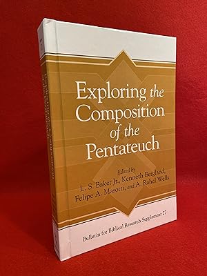 Exploring the Composition of the Pentateuch (Bulletin for Biblical Research Supplement 27)