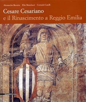 Seller image for Cesare Cesariano e il Rinascimento a Reggio Emilia for sale by Il Salvalibro s.n.c. di Moscati Giovanni