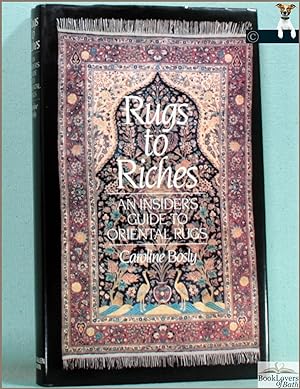 Seller image for Rugs to Riches: An Insider's Guide to Oriental Rugs for sale by BookLovers of Bath