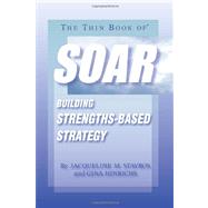Seller image for The Thin Book of Soar: Building Strengths-Based Strategy for sale by eCampus