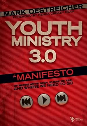 Bild des Verkufers fr Youth Ministry 3.0 : A Manifesto of Where Weve Been, Where We Are and Where We Need to Go zum Verkauf von GreatBookPrices