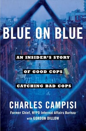 Seller image for Blue on Blue : An Insider's Story of Good Cops Catching Bad Cops for sale by GreatBookPrices
