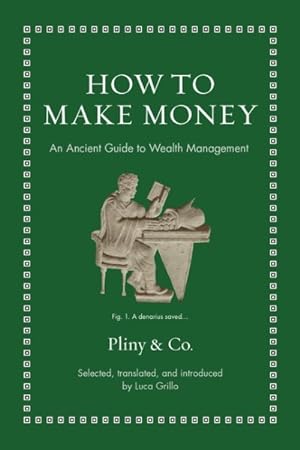 Immagine del venditore per How to Make Money : An Ancient Guide to Wealth Management venduto da GreatBookPrices