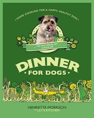 Seller image for Dinner for Dogs: home cooking for a happy and healthy dog for sale by WeBuyBooks