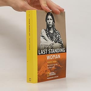 Bild des Verkufers fr Last standing woman : eine indianische saga von 1862-2018 zum Verkauf von Bookbot