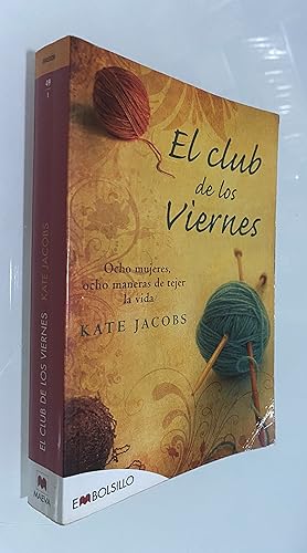 Imagen del vendedor de El club de los viernes: Ocho mujeres, ocho maneras de tejer a la venta por Nk Libros