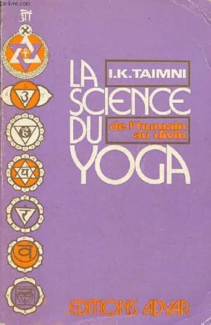 Bild des Verkufers fr La science du yoga - Commentaires sur les Yoga-Stras de Patanjali  la lumire de la pense moderne - Nouvelle dition. zum Verkauf von Le-Livre