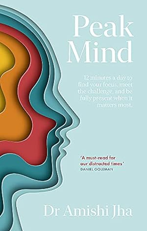 Seller image for Peak Mind: Find Your Focus, Own Your Attention, Invest 12 Minutes a Day for sale by WeBuyBooks