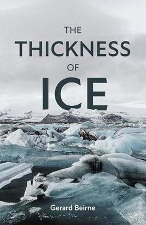 Bild des Verkufers fr The Thickness of Ice zum Verkauf von AHA-BUCH GmbH
