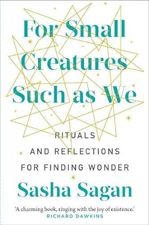 Image du vendeur pour For Small Creatures Such As We: Rituals and reflections for finding wonder mis en vente par WeBuyBooks